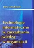 Technologie informatyczne w zarządzaniu wiedzą w organizacji