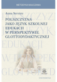 Polszczyzna jako język szkolnej edukacji w perspektywie glottodydaktycznej
