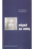 Pójdź za mną