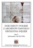 Dokumenty polskie z archiwów dawnego Królestwa Węgier Tom 5