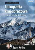 Fotografia krajobrazowa według Scotta Kelbyego