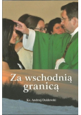 Za wschodnią granicę
