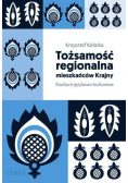 Tożsamość regionalna mieszkańców Krajny Studium językowo - kulturowe