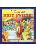 Witaj na Mszy Świętej