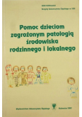 Pomoc dzieciom zagrożonym patologią środowiska rodzinnego i lokalnego