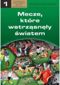 Mecze które wstrząsnęły światem