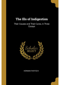 The Ills of Indigestion