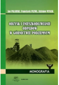 Odzysk i unieszkodliwianie odpadów w górnictwie podziemnym