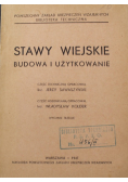 Stawy wiejskie budowa i użytkowanie 1947 r.