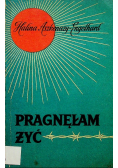 Pragnęłam żyć