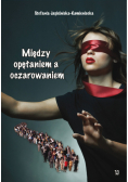 Między opętaniem a oczarowaniem