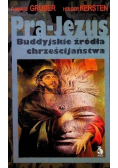 Pra Jezus Buddyjskie źródła chrześcijaństwa