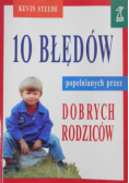 10 błędów popełnianych przez dobrych rodziców