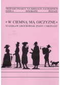 W Ciemną Mą Ojczyznę