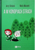 A w konopiach strach