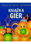 Poradnik dla rodziców i wychowawców. Książka gier