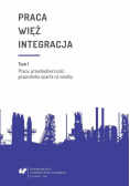 Praca więź integracja. Wyzwania w życiu...
