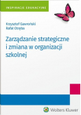 Zarządzanie strategiczne i zmiana w organizacji szkolnej