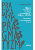 Teoria i praktyka w myśli amerykańskich pragmatystów
