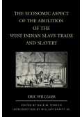 The Economic Aspect of the Abolition of the West Indian Slave Trade and Slavery