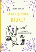 Skąd się biorą bajki