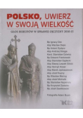 Polsko uwierz w swoją wielkość