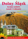 Dolny Śląsk. Kraina zamków, katedr i wulkanów