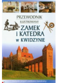 Zamek i katedra w Kwidzynie Przewodnik ilustrowany