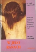 W jego ranach. Trzeci tydzień