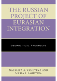 The Russian Project of Eurasian Integration
