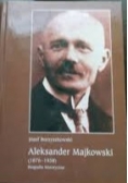 Aleksander Majkowski (1876 - 1938) Biografia historyczna