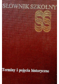 Słownik szkolny Terminy i pojęcia historyczne