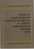 Problemy psychologiczne i psychopatologiczne w ciężkich uszkodzeniach narządu ruchu