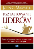 Maxwell John C. - Kształtowanie liderów