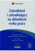 Zatrudnieni i zatrudniający na aktualnym rynku pracy