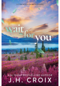 Wait For You
