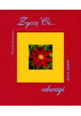 Życzę Ci odwagi