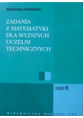 Zadania z matematyki dla wyższych uczelni technicznych Część B