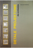 Detale projektowe dla architektów