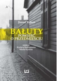 Bałuty Powieść o przedmieściu