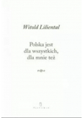 Polska jest dla wszystkich dla mnie też