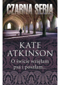 Atkinson Kate - O świcie wzięłam psa i poszłam...