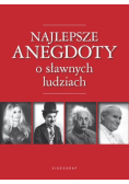 Najlepsze anegdoty o sławnych ludziach