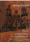 Życie pielgrzymów  w średniowieczu