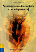 Psychologiczna analiza cierpienia w chorobie przewlekłej