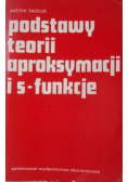 Podstawy teorii aproksymacji i s - funkcje