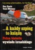 A każdy szpieg to książę Pełna historia wywiadu izraelskiego