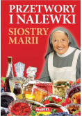 Przetwory i nalewki siostry Marii