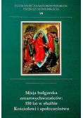Misja bułgarska zmartwychwstańców 150 lat w służbie Kościołowi i społeczeństwu