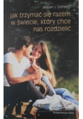 Jak trzymać się razem w świecie który chce nas rozdzielić